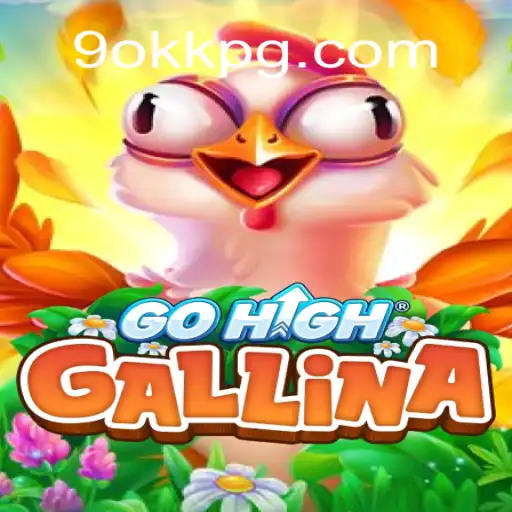 Descubra o Fascinante Mundo de GoHighGallina: Um Jogo Revolucionário em 9okk.com